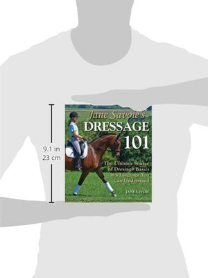 Jane Savoie's Dressage 101: The Ultimate Source of Dressage Basics in a Language You Can Understand,Used