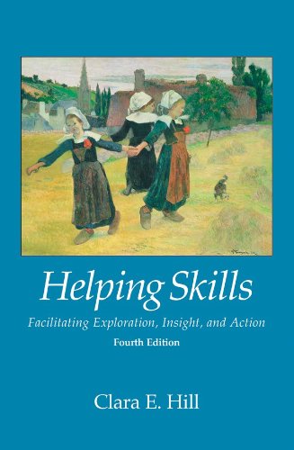 Helping Skills: Facilitating Exploration, Insight, And Action
