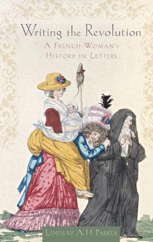 Writing the Revolution: A French Woman's History in Letters,Used