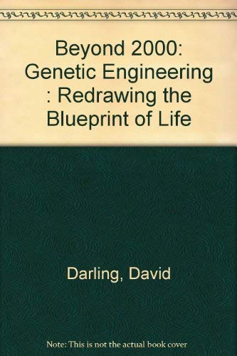 Beyond 2000: Genetic Engineering : Redrawing the Blueprint of Life,Used