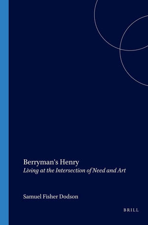 Berryman'S Henry: Living At The Intersection Of Need And Art (Costerus Ns 158) (Costerus New Series),Used