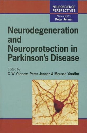 Neurodegeneration And Neuroprotection In Parkinson'S Disease (Volume .) (Neuroscience Perspectives, Volume .)