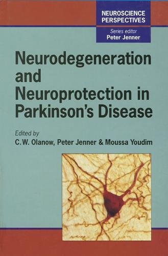 Neurodegeneration And Neuroprotection In Parkinson'S Disease (Volume .) (Neuroscience Perspectives, Volume .)