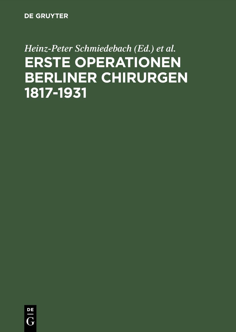 Erste Operationen Berliner Chirurgen 18171931 (German Edition),Used