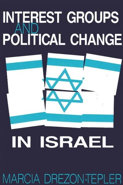 Interest Groups and Political Change in Israel (Suny Israeli Studies),Used
