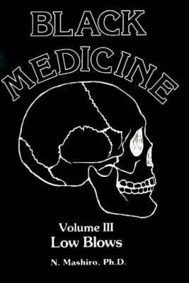 Black Medicine, Vol. Iii: Low Blows (Black Medicine)