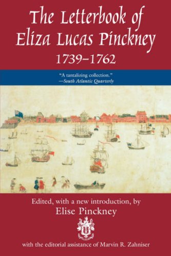 The Letterbook of Eliza Lucas Pinckney, 17391762,Used