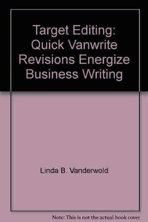 Target Editing: Quick Vanwrite Revisions Energize Business Writing,Used