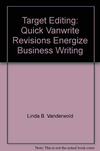 Target Editing: Quick Vanwrite Revisions Energize Business Writing,Used