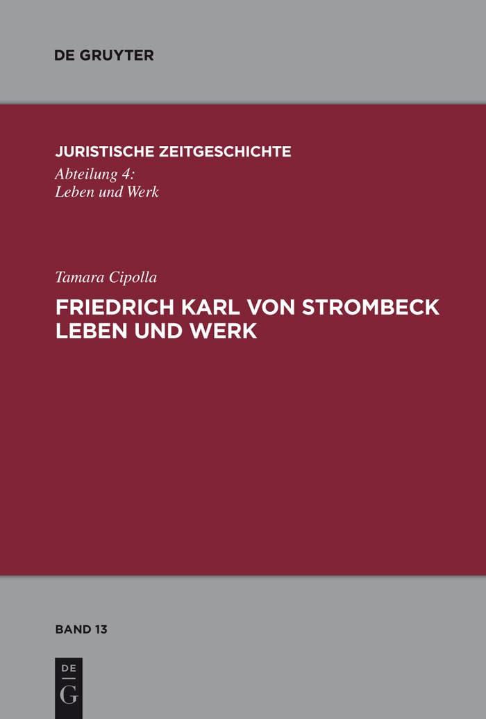 Friedrich Karl von Strombeck Leben und Werk: Unter besonderer Bercksichtigung des Entwurfes eines Strafgesetzbuches fr ein Nordd,Used