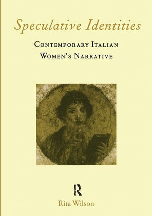Speculative Identities: Contemporary Italian Women's Narrative (Italian Perspectives,),Used