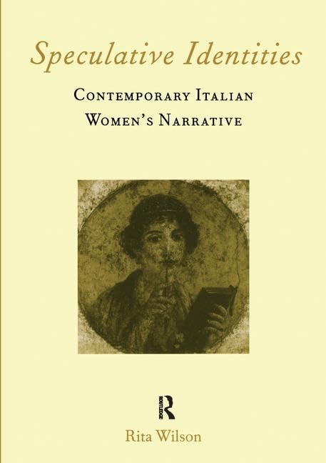 Speculative Identities: Contemporary Italian Women's Narrative (Italian Perspectives,),Used