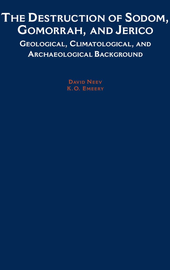 The Destruction Of Sodom, Gomorrah, And Jericho: Geological, Climatological, And Archaeological Background