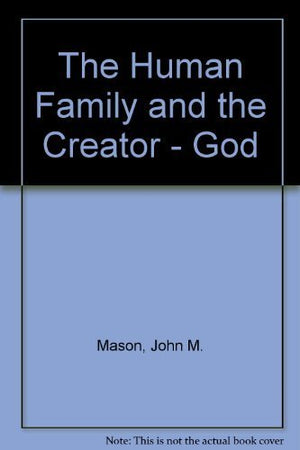 The Human Family and the Creator  God,Used