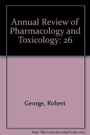 Annual Review of Pharmacology and Toxicology: 1986 (Annual Review of Pharmacology & Toxicology),Used