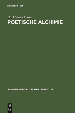 Poetische Alchimie: Ffnung Zur Sinnlichkeit In Der Hohelied Und Bibeldichtung Von Der Protestantischen Barockmystik Bis Zum Pie,Used