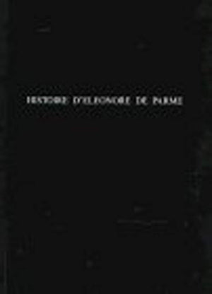 Histoire D'Eleonore De Parme: Source Perdue De 'La Chartreuse De Parme' (Exeter French Texts),Used