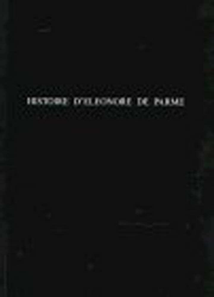 Histoire D'Eleonore De Parme: Source Perdue De 'La Chartreuse De Parme' (Exeter French Texts),Used