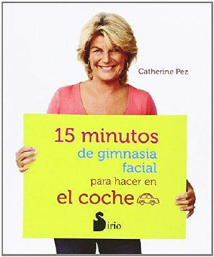 15 MINUTOS DE GIMNASIA FACIAL (COCHE): PARA HACER EN EL COCHE (Spanish Edition),Used
