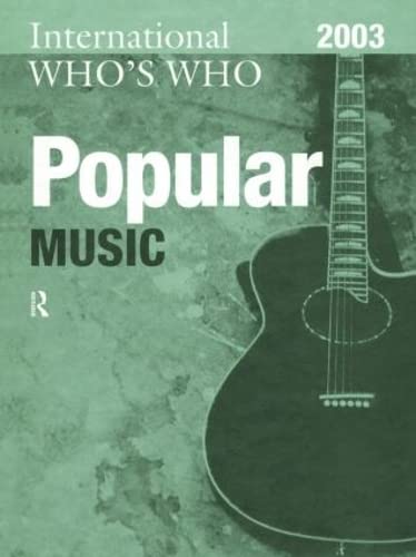 International Who's Who in Popular Music 2003 (The International Who's Who in Popular Music),Used