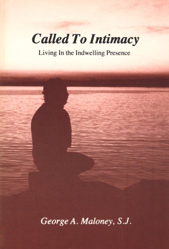 Called To Intimacy: Living In The Indwelling Presence