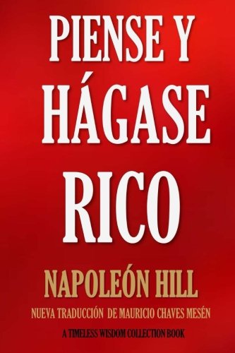 Piense y H?ase Rico.: Nueva Traducci?, Basada En La Versi? Original 1937. (Timeless Wisdom Collection) (Volume 56) (Spanish Edit,Used