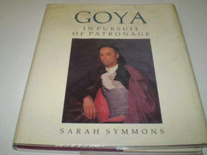 Goya : In Pursuit Of Patronage,Used