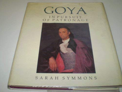 Goya : In Pursuit Of Patronage,Used
