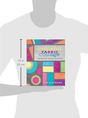 Colorful Fabric Collage: Sketch, Fuse, Quilt!,Used