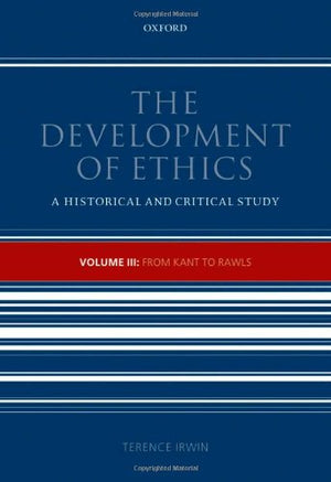 The Development of Ethics: A Historical and Critical Study, Vol. 3  From Kant to Rawls,Used