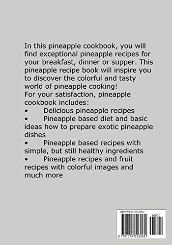 Pineapple Cookbook: Delicious Pineapple Recipes for the Whole Family (Pineapple Wonders),Used