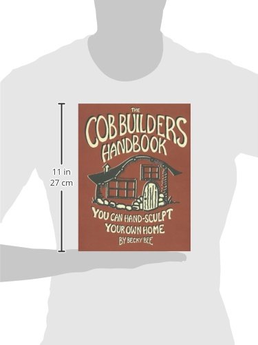 The Cob Builders Handbook: You Can Handsculpt Your Own Home, 3Rd Edition,Used