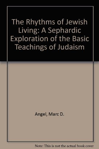 The Rhythms of Jewish Living: A Sephardic Exploration of the Basic Teachings of Judaism,Used