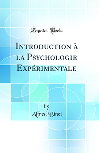 Introduction  la Psychologie Exprimentale (Classic Reprint),Used