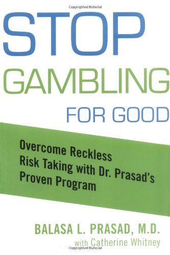 Stop Gambling for Good: Overcome Reckless Risk Taking with Dr. Prasad's Proven Program,Used