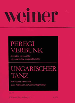 Peregi Verbunk Op. 40 For Violin, Viola Or Clarinet And Piano: Hungarian Dance (Ungarischer Tanz) English, German And Hungarian