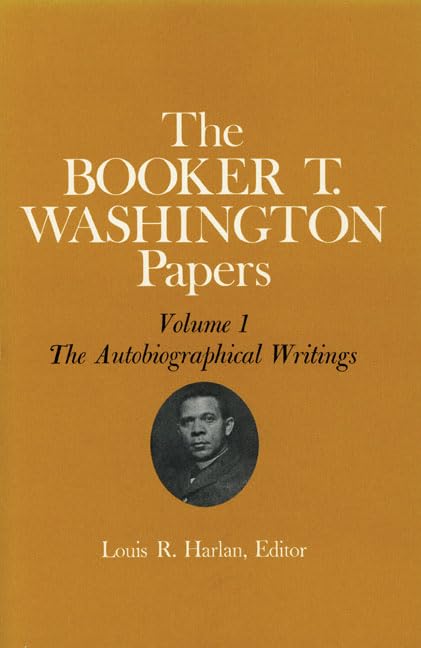 Booker T. Washington Papers Volume 1: The Autobiographical Writings (Volume 1),Used