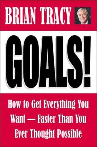 Goals!: How to Get Everything You Want Faster Than You Ever Thought Possible,Used