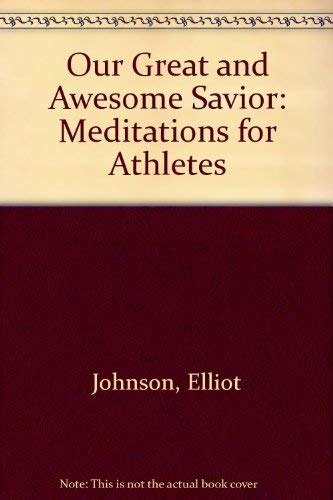 Our Great and Awesome Savior: Meditations for Athletes,Used