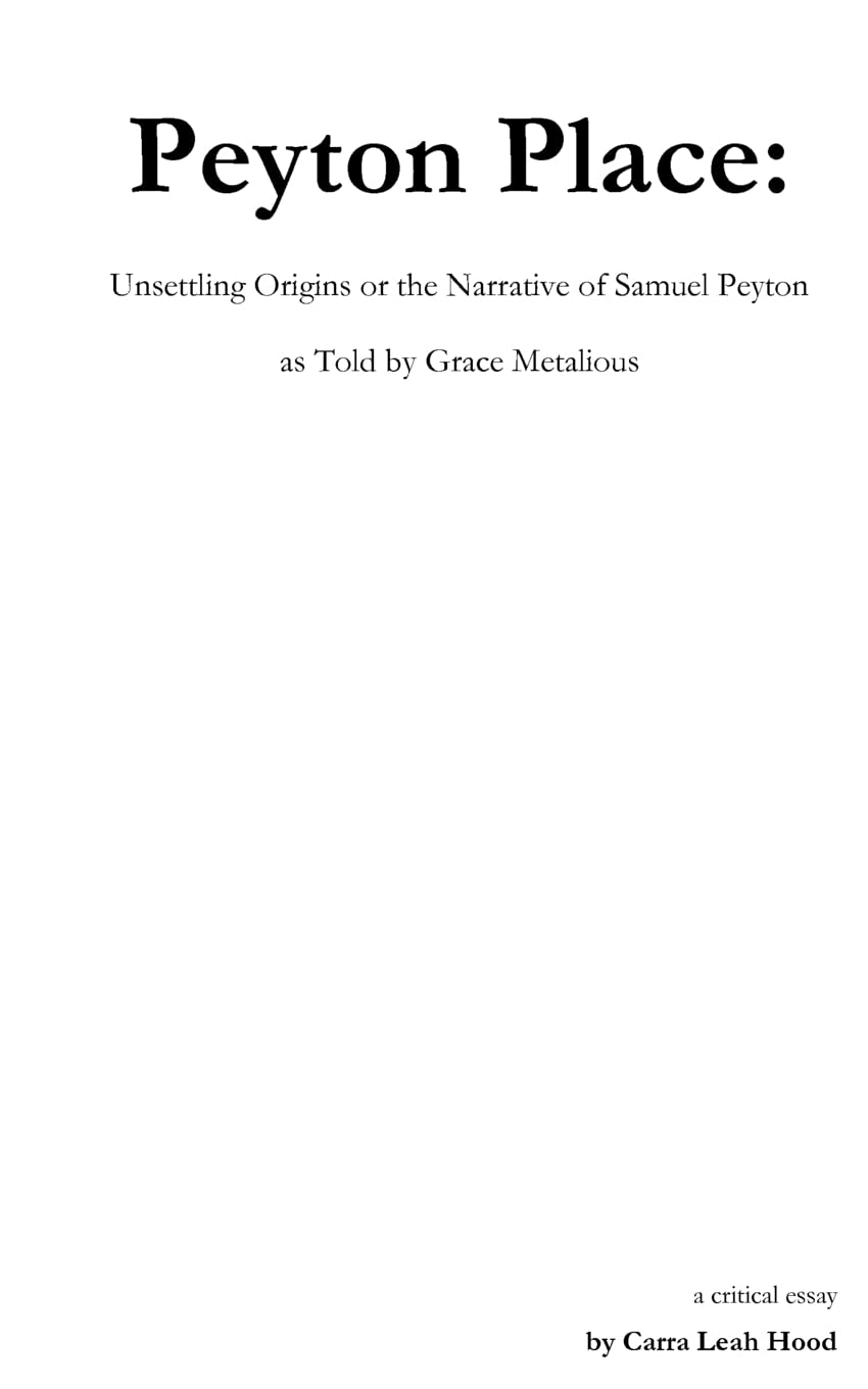 Peyton Place: Unsettling Origins or the Narrative of Samuel Peyton as Told by Grace Metalious,Used