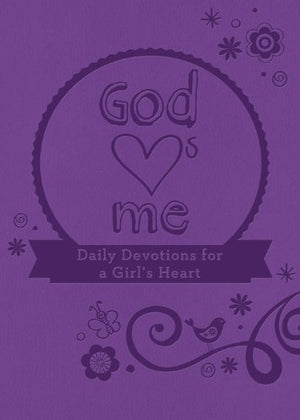 God Hearts Me: Daily Devotions for a Girl's Heart,New