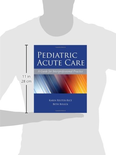 Pediatric Acute Care: A Guide for Interprofessional Practice,New