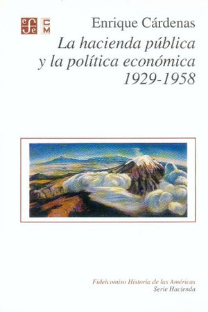 La Hacienda Pblica Y La Poltica Econmica 19291958 (Spanish Edition),New