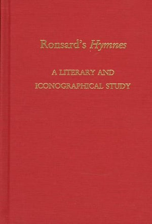 Ronsard'S Hymns: A Literary And Iconographical Study (Medieval And Renaissance Texts And Studies),Used