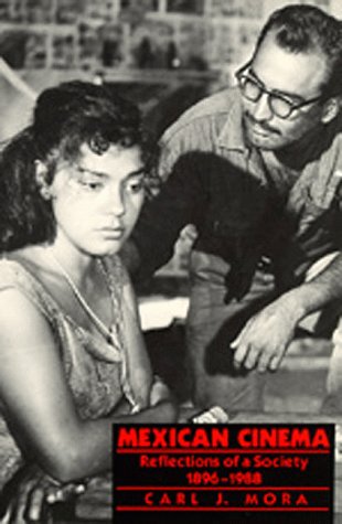 Mexican Cinema: Reflections Of A Society, 18961980,New