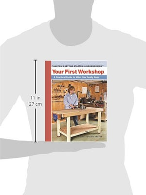Your First Workshop: A Practical Guide to What You Really Need (Getting Started in Woodworking),Used