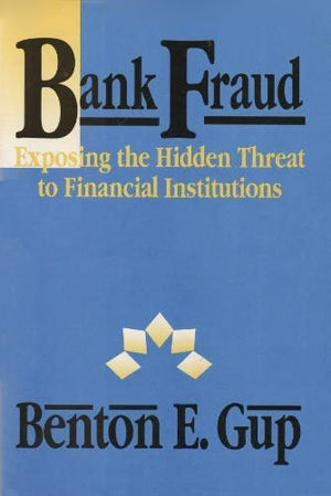 Bank Fraud: Exposing the Hidden Threat to Financial Institutions,Used