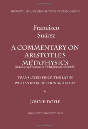 A Commentary on Aristotle's Metaphysics: A Most Ample Index to the Metaphysics of Aristotle Index Locupletissimus in Metaphysica,Used