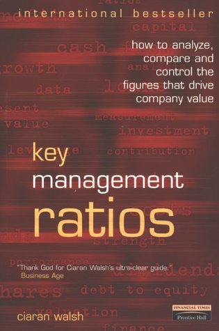 Key Management Ratios: How to Analyze, Compare and Control the Figures That Drive Company Value (Management Masterclass),Used
