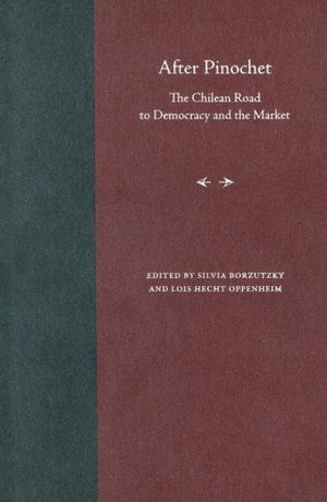 After Pinochet: The Chilean Road to Democracy and the Market,Used